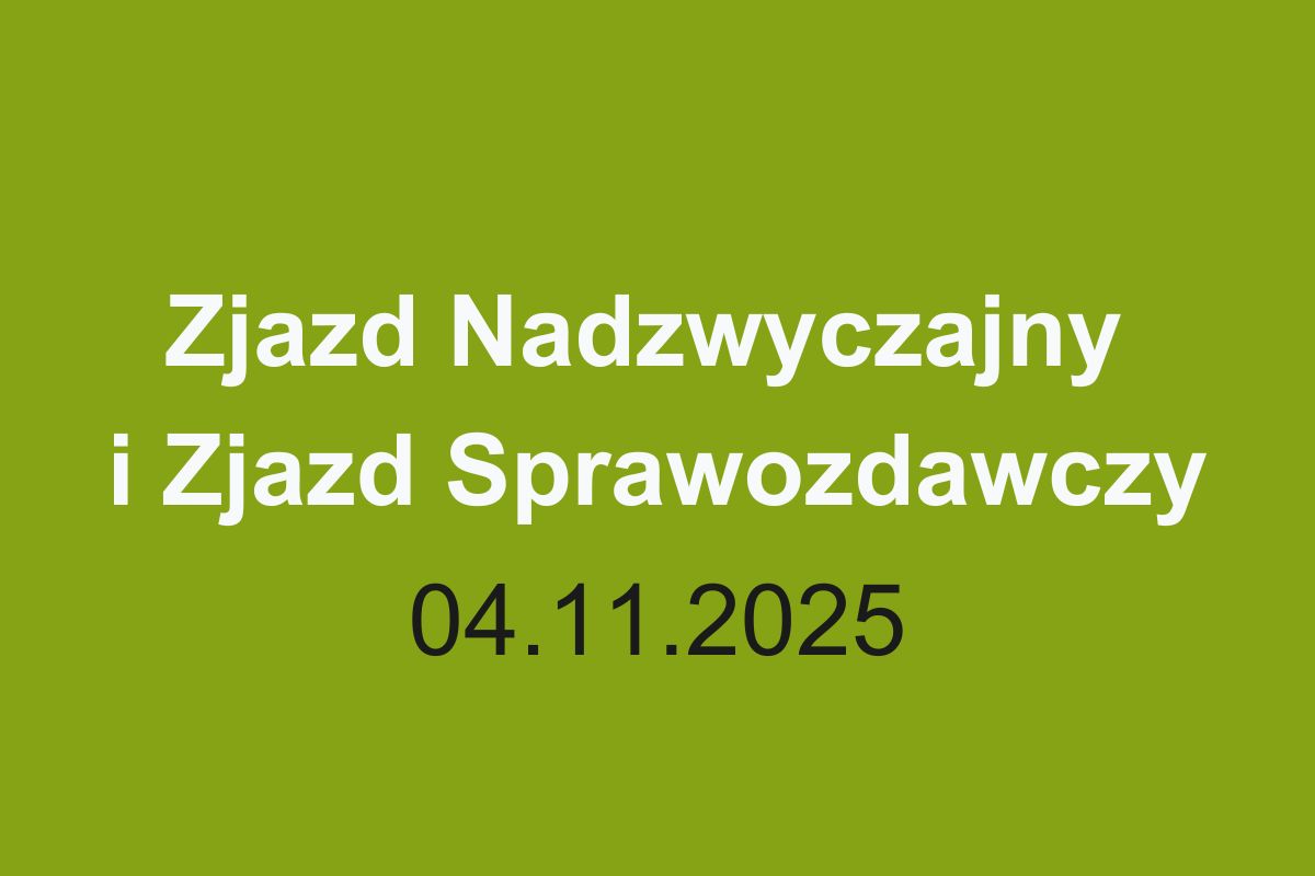 Zaproszenie na Zjazd Nadzwyczajny i Zjazd Sprawozdawczy